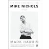 KNYGA Mark Harris Mike Nichols: A Life