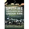 KNYGA Mark Hillier Spitfire Groundcrew Under Fire