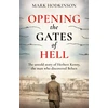 KNYGA Mark Hodkinson Opening The Gates of Hell, The untold story of Herbert Kenny, the man who discovered Belsen
