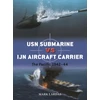 KNYGA Mark Lardas USN Submarine vs IJN Aircraft Carrier, The Pacific 1942–44