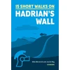KNYGA Mark Richards 15 Short Walks Hadrian and #039;s Wall