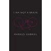 KNYGA Markus Gabriel I am Not a Brain