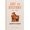 KNYGA Martin Kemp Art in History, 600 BC - 2000 AD: Ideas in Profile