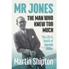 KNYGA Martin Shipton Mr Jones: The Man Who Knew Too Much