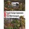 KNYGA Martin Windrow French Foreign Legionnaire vs Viet Minh Insurgent