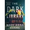 KNYGA Mary Anna Evans Dark Library, A Novel