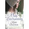 KNYGA Mary Balogh Only Enchanting