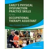 KNYGA Mary Elizabeth Patnaude Early's Physical Dysfunction Practice Skills for the Occupational Therapy Assistant