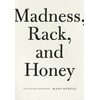 KNYGA Mary Ruefle Madness, Rack, and Honey