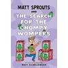 KNYGA Matthew Eicheldinger Matt Sprouts and the Search for the Chompy Wompers