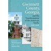 KNYGA Matthew Hild Gwinnett County, Georgia, and the Transformation of the American South, 1818–2018