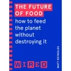 KNYGA Matthew Reynolds Future of Food (WIRED guides)