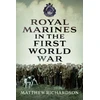 KNYGA Matthew Richardson Royal Marines in the First World War