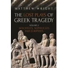 KNYGA Matthew Wright Lost Plays of Greek Tragedy (Volume 2)