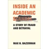 KNYGA Max H Bazerman Inside an Academic Scandal, A Story of Fraud and Betrayal