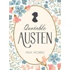 KNYGA Max Morris Quotable Austen, Memorable Quotes from Our Favourite Writer