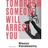 KNYGA Meena Kandasamy Tomorrow Someone Will Arrest You