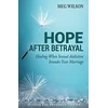 KNYGA Meg Wilson Hope After Betrayal – When Sexual Addiction Invades Your Marriage