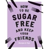 KNYGA Megan Davies How to be Sugar-Free and Keep Your Friends