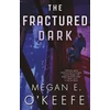KNYGA Megan E Okeefe Fractured Dark