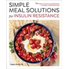KNYGA Megan Koehn Simple Meal Solutions for Insulin Resistance, 75 Recipes to Improve Insulin Resistance and Support Stable Blood Sugar