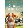 KNYGA Megan Rix Rosa and the Daring Dog
