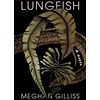KNYGA Meghan Gilliss Lungfish