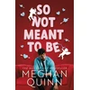 KNYGA Meghan Quinn So Not Meant To Be