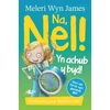 KNYGA Meleri Wyn James Na, Nel! yn Achub y Byd!