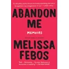 KNYGA Melissa Febos Abandon Me