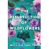 KNYGA Micalea Smeltzer Resurrection of Wildflowers