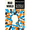 KNYGA Micha Frazer Carroll Mad World, The Politics of Mental Health