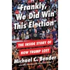 KNYGA Michael C Bender Frankly, We Did Win This Election