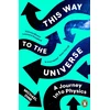 KNYGA Michael Dine This Way to the Universe