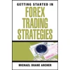 KNYGA Michael Duane Archer Getting Started in Forex Trading Strategies