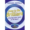 KNYGA Michael Heppell How to Be Brilliant