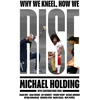 KNYGA Michael Holding Why We Kneel How We Rise
