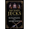 KNYGA Michael Jecks Murdering the Messenger