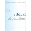 KNYGA Michael Kearns Ethical Algorithm