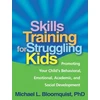 KNYGA Michael L Bloomquist Skills Training for Struggling Kids
