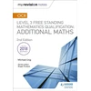 KNYGA Michael Ling My Revision Notes: OCR Level 3 Free Standing Mathematics Qualification: Additional Maths (2nd edition)