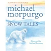 KNYGA Michael Morpurgo Snow Tales (Rainbow Bear and Little Albatross)