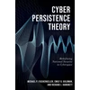 KNYGA Michael P Fischerkeller Cyber Persistence Theory