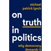 KNYGA Michael Patrick Lynch On Truth in Politics