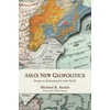KNYGA Michael R Auslin Asia's New Geopolitics
