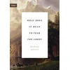 KNYGA Michael Reeves What Does It Mean to Fear the Lord?