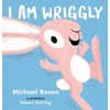 KNYGA Michael Rosen I Am Wriggly