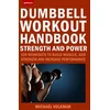 KNYGA Michael Volkmar Dumbbell Workout Handbook: Strength and Power