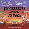 KNYGA Michael Whaite Diggersaurs: Mission to Mars