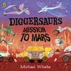 KNYGA Michael Whaite Diggersaurs: Mission to Mars